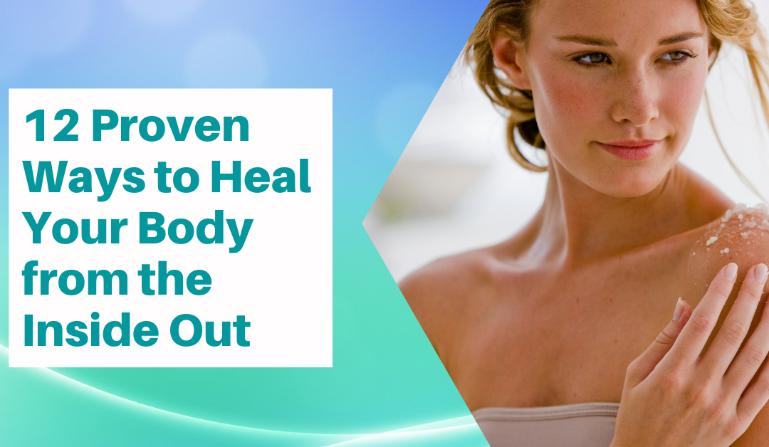 Twelve Ways to heal from the inside out