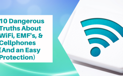 10 Dangerous Truths about Wi-Fi, Cell Phones and EMFs (and an easy 3-minute protection that balances blood pressure as well)