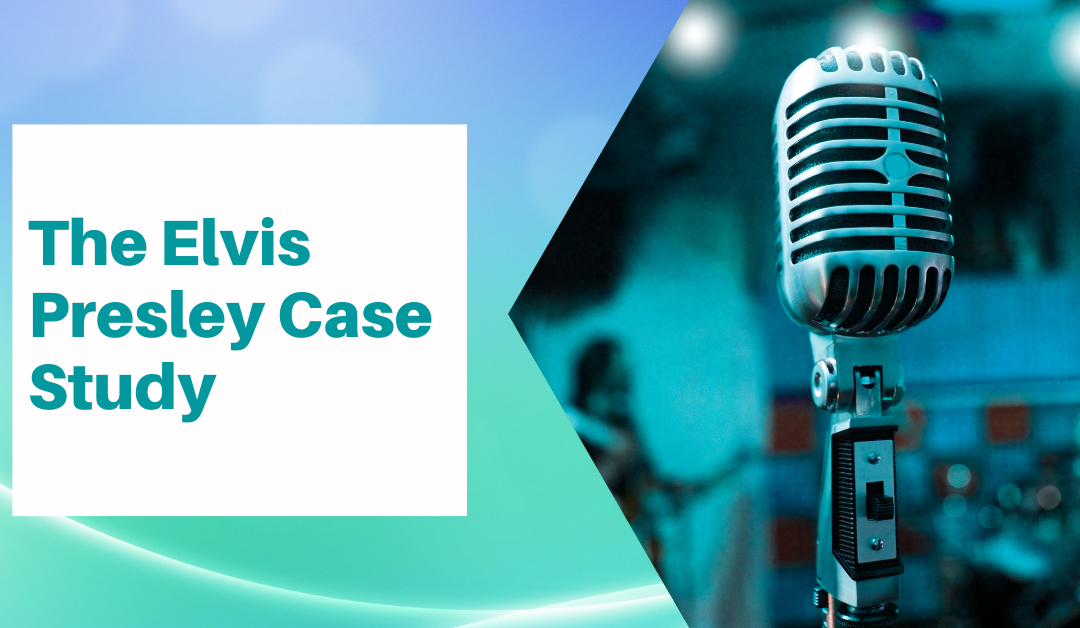 The Elvis Presley Case Study