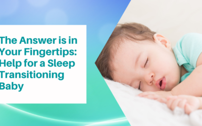 The Answer is In Your Fingertips: Handling Your Sleep Transitioning Baby